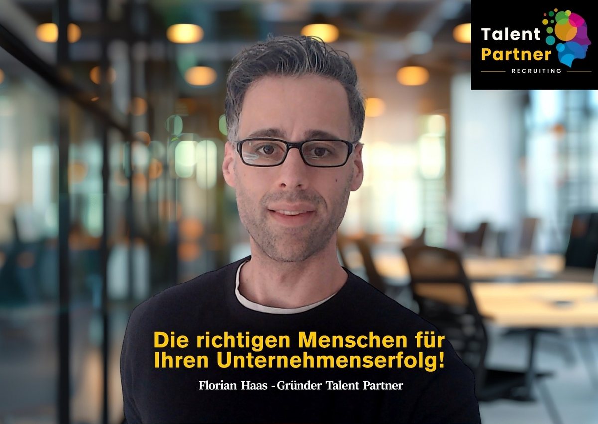 Florian Haas – Gründer Talent Partner: Die richtigen Menschen für Ihren Unternehmenserfolg